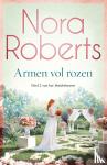 Roberts, Nora - Armen vol rozen - Deel 2 van het Bruidenkwartet