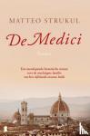 Strukul, Matteo - De Medici - Een meeslepende historische roman over de machtigste familie van het vijftiende-eeuwse Italië