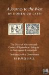Laffi, Domenico - A Journey to the West - The Diary of a Seventeenth-Century Pilgrim from Bologna to Santiago de Compostela