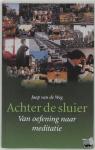 Weg, Jaap van de - Achter de sluier - van oefening naar meditatie