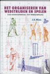 Wedel, J.G. - Het organiseren van wedstrijden en spelen