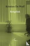 Wolf, Kristien De - Rotgeluk - verhalen