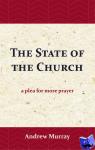 Murray, Andrew - The State of the Church - a plea for more prayer
