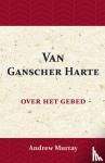 Murray, Andrew - Van Ganscher Harte - over het gebed