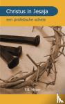 Meyer, F.B. - Christus in Jesaja - een profetische schets