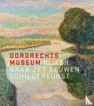 Noortwijk, Liesbeth van - Dordrechts Museum - Kijken naar zes eeuwen schilderkunst