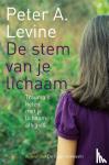 Levine, Peter - De stem van je lichaam - trauma's helen met je lichaam als gids