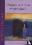 Steiner, Rudolf - Omgaan met stress en nervositeit