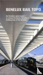 Vleugels, Marcel - Benelux Rail Topo - Het Benelux spoorwegnet
