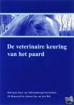 Sloet van Oldruitenborgh-Oosterbaan, M., Barneveld, A., Belt, A.-J. van den - De veterinaire keuring van het paard