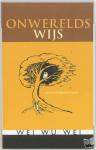 Wei Wu Wei - Onwerelds wijs - zei de uil tegen het konijn