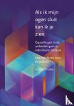 Franke, Ursula - Als ik mijn ogen sluit kan ik je zien - opstellingen in de verbeelding en in individuele therapie