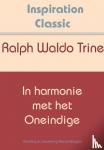 Trine, Ralph Waldo - In harmonie met het oneindige