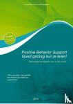 Golly, Annemieke, Sprague, Jeff - Positive behavior support - goed gedrag kun je leren - doelmatige strategieen voor in de school
