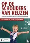 Kirschner, Paul, Claessens, Luce, Raaijmakers, Steven - Op de schouders van reuzen - Inspirerende inzichten uit de cognitieve psychologie voor leerkrachten