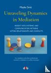 Smit, Mayke - Unraveling Dynamics in Mediation - Insight into systemic and communication patterns within relationships and conflicts
