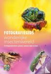  - Fotografiegids wonderlijke insectenwereld - 65 fotogenieke kevers, spinnen, wantsen, bijen en meer