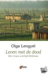 Lengyel, O. - Leven met de dood - een vrouw overleeft Birkenau