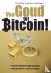 Mecking, Eric, Boon, Sander, Knopers, Frank - Van Goud tot Bitcoin! - Waarom Bitcoin blijft bestaan maar goud niet zal vervangen