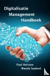 Aertsen, Paul, Saabeel, Wanda - Digitalisatie management handboek