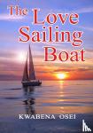 Osei, Joseph Kwabena - The love sailing boat
