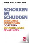 Koning-Tijssen, Marina - Schokken en schudden - bewegingsstoornissen, oorzaken, behandelingen, ervaringen