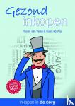 Velse, Royan van, Wijs, Koen de - Gezond inkopen - Inkopen in de zorg