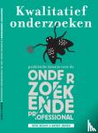Brohm, René, Jansen, Wendy - Kwalitatief Onderzoeken - Praktische kennis voor de Onderzoekende Professional
