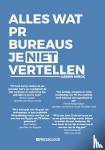 Mirck, Aaron - Alles wat PR-bureau's je niet vertellen