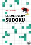 Schilders, W.H.A. - Solve every sudoku - The first book that truly advances your skills