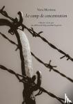 Mertens, Vera - Le camp de concentration Histoire vécue par un adolescent belge pendant la guerre