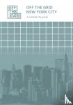 Eijk, Ghislaine van, Gosselink, Renske - Off the grid New York City - A curated city guide