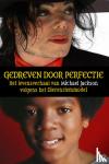 Visbeek, Jeroen - Gedreven door perfectie - Het levensverhaal van Michael Jackson volgens het Dierenriemmodel
