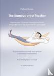 Jones, Richard - The Burnout-proof Teacher - Improve your Classroom management skills and get the most out of yourself and your pupils
