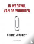 Verhulst, Dimitri - In weerwil van de woorden