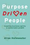 Hofmeester, Alize - Purpose Driven People - Creating business agility and sustainable growth