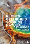 Kaptein, Erik - Rechtsgelijkheid voor de natuur - Waarom niet-menselijk leven rechten verdient
