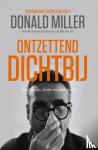 Miller, Donald - Ontzettend dichtbij - Jezelf zijn, koste wat het kost