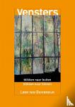 Duivendijk, Leen van - Vensters - blikken naar buiten, blikken naar binnen