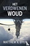 Dyer, Matthew X. - Het verdwenen woud