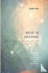 Tan, Joke - Richt je antenne omhoog - Je geestelijke zintuigen aanscherpen om hemelse signalen op te vangen