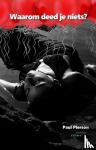 Pierson, Paul - Waarom deed je niets?