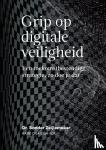 Zeijlemaker, S - Grip op digitale veiligheid - Een toekomstbestendige strategie, zo doe je dat
