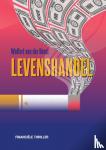 Horst, Wolfert van der - Levenshandel - een financiële thriller
