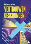 Horst, Wolfert van der - Vertrouwen geschonden - een financiële thriller