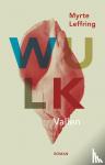 Leffring, Myrte - Wulk - Vallen en Opstaan - Een tweeluik in proza en poëzie