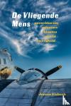 Visbeek, Jeroen - De Vliegende Mens - gevechten om primeurs, klanten, macht en vrijheid