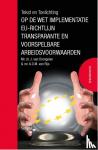 Rijs, André van, Drongelen, Harry van - Tekst en Toelichting op de wet implementatie EU-richtlijn transparante en voorspelbare arbeidsvoorwaarden