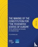  - The making of the Constitution for ‘The Federated States of Europe’ - On the usefulness and necessity of a federal Europe