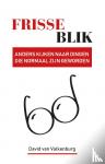 Valkenburg, David van - Frisse blik - Anders kijken naar dingen die normaal zijn geworden